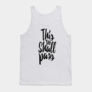 This Too Shall Pass Tank Top